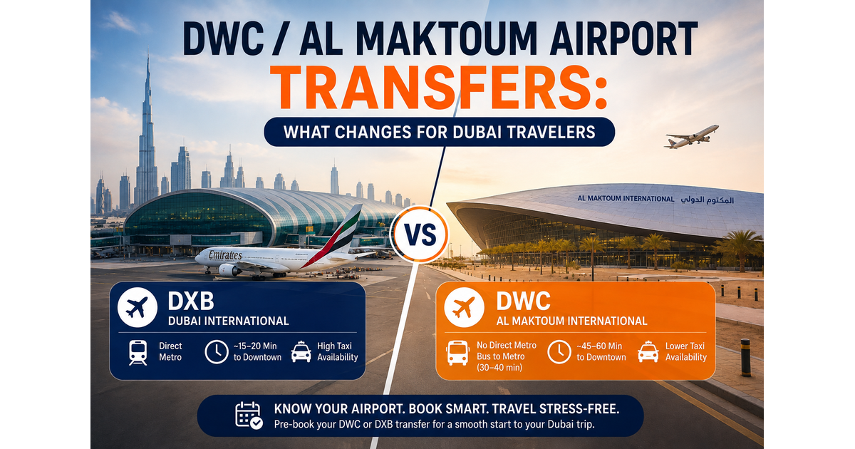 DWC / Al Maktoum Airport Transfers: What Changes for Dubai Travelers